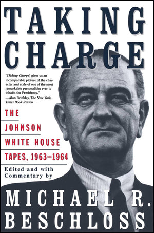 Taking Charge: The Johnson White House Tapes 1963 1964,Used