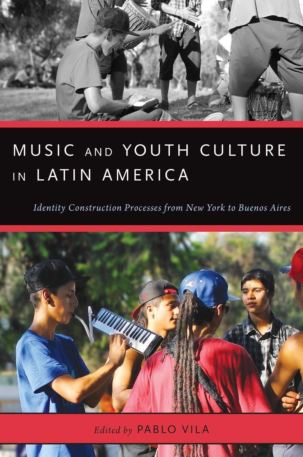 Music and Youth Culture in Latin America: Identity Construction Processes from New York to Buenos Aires (Currents in Latin Ameri,Used