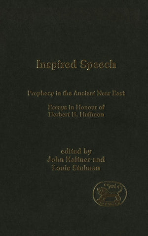 Inspired Speech: Prophecy In The Ancient Near East Essays In Honor Of Herbert B. Huffmon (The Library Of Hebrew Bible/Old Testam,Used