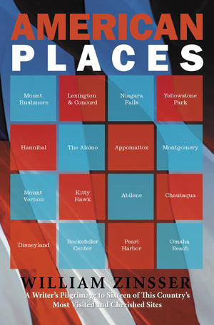 American Places: A Writer'S Pilgrimage To 16 Of This Country'S Most Visited And Cherished Sites