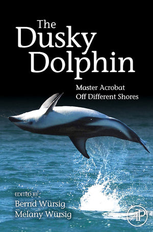 The Dusky Dolphin: Master Acrobat Off Different Shores,Used