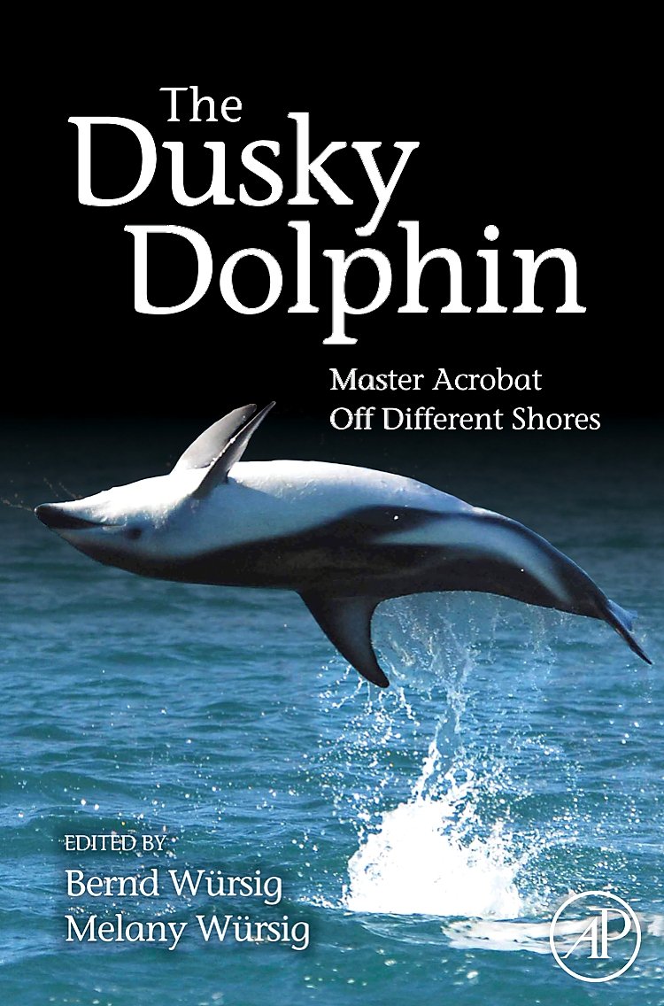 The Dusky Dolphin: Master Acrobat Off Different Shores,Used