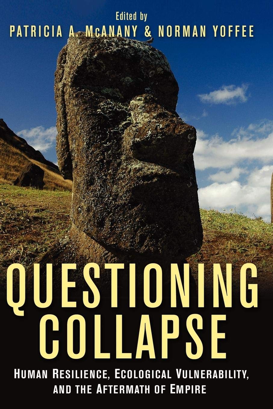 Questioning Collapse: Human Resilience, Ecological Vulnerability, and the Aftermath of Empire,New