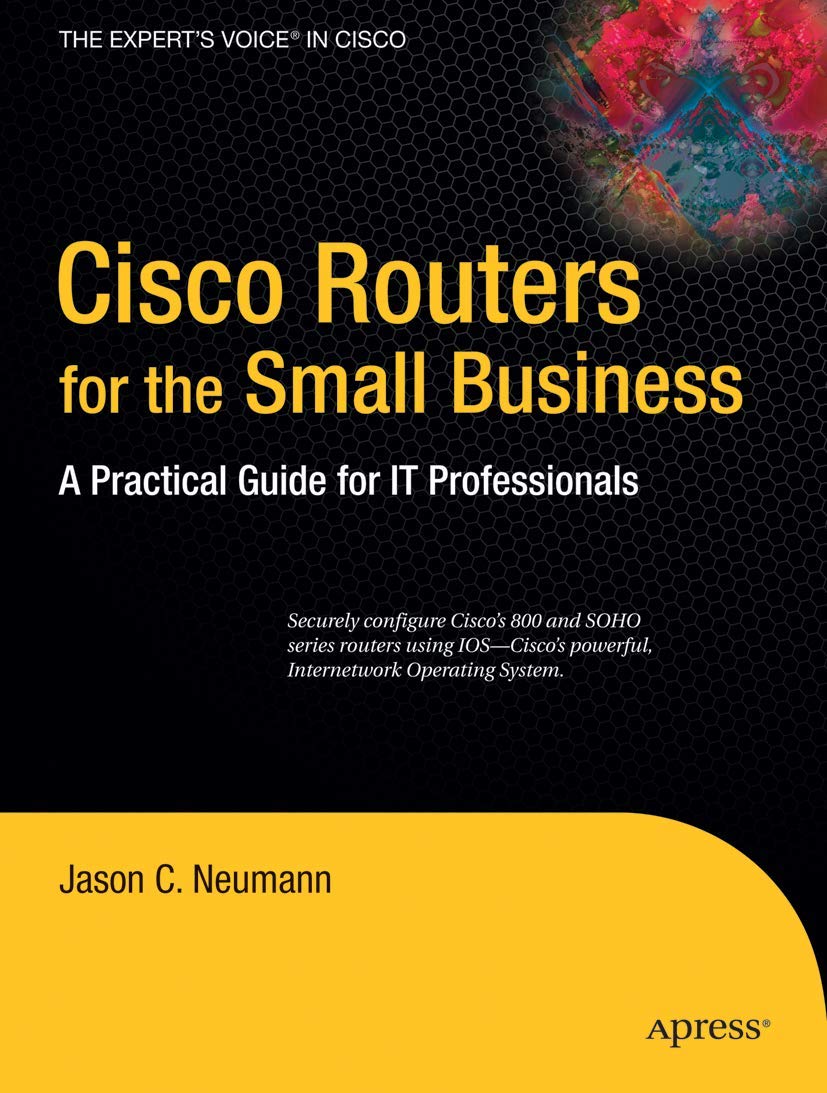 Cisco Routers for the Small Business: A Practical Guide for IT Professionals (Expert's Voice in Cisco),Used