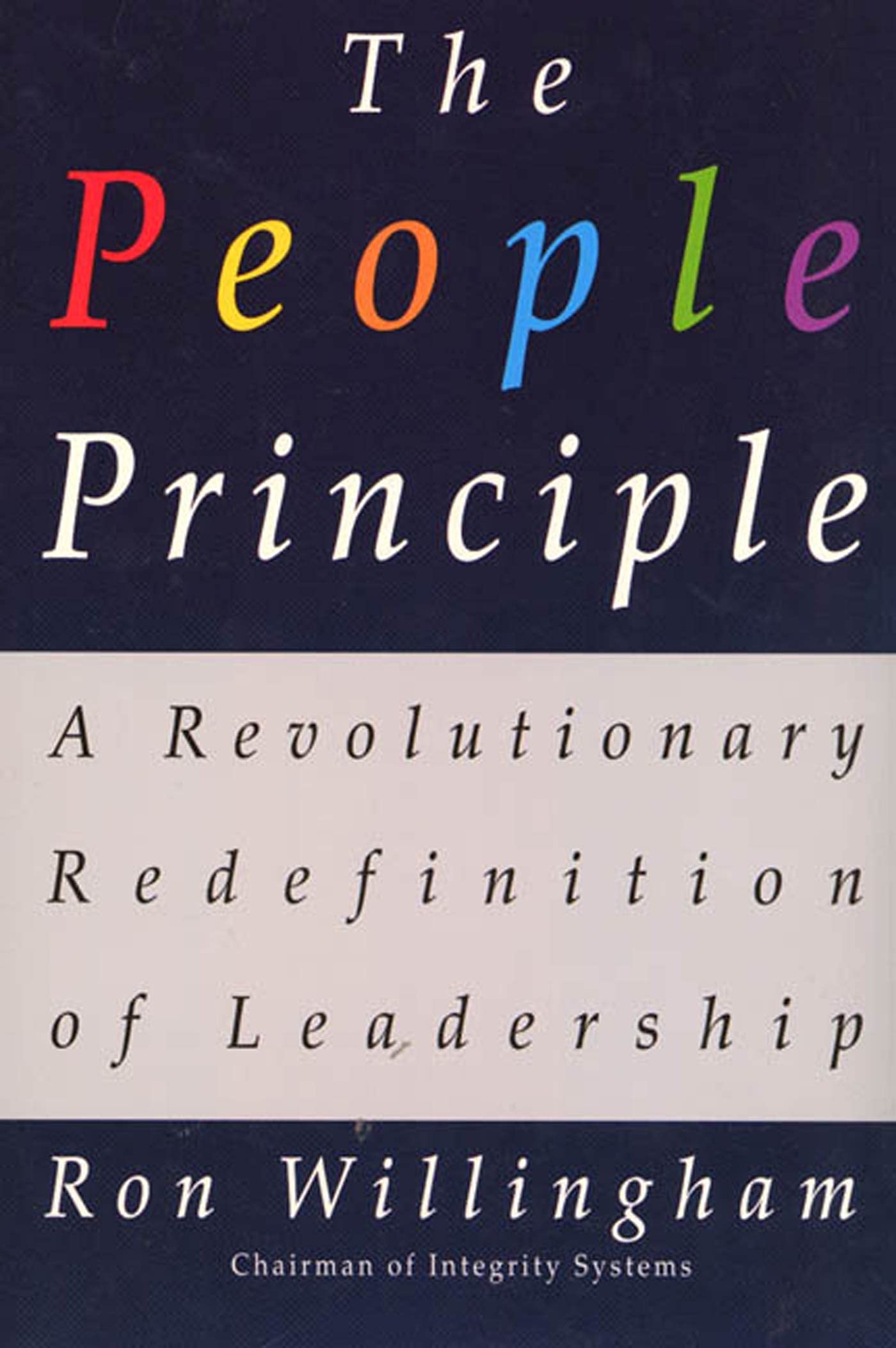 The People Principle: A Revolutionary Redefinition Of Leadership,New