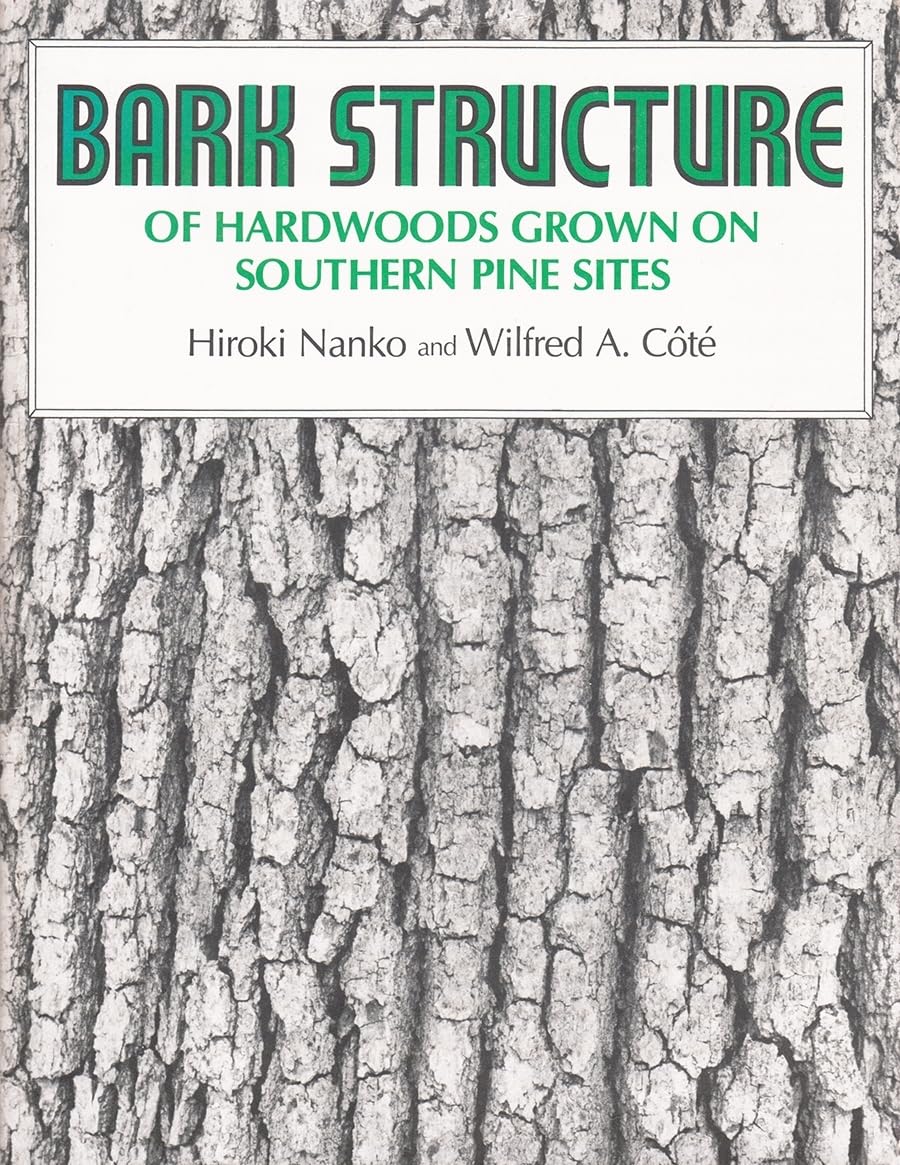 Bark Structure Of Hardwoods Grown On Southern Pine Sites (Renewable Materials Institute Series),New