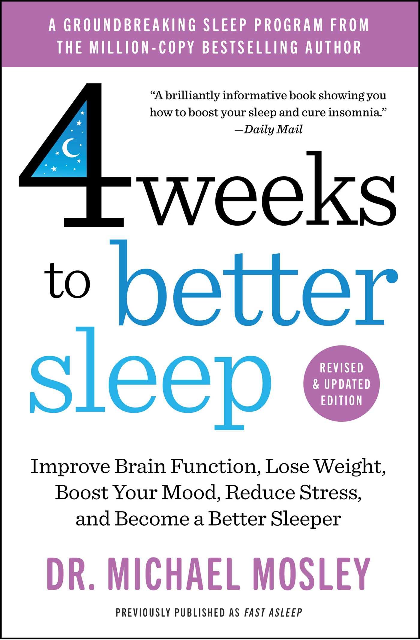 4 Weeks To Better Sleep: Improve Brain Function, Lose Weight, Boost Your Mood, Reduce Stress, And Become A Better Sleeper