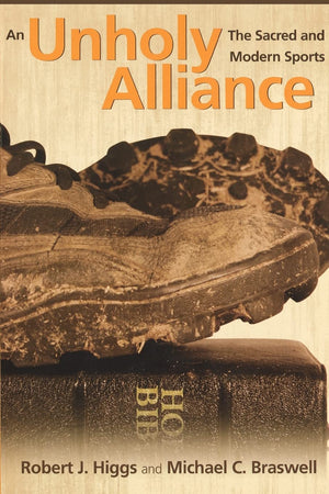An Unholy Alliance: The Sacred And Modern Sports,Used