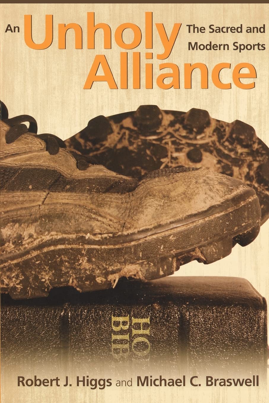 An Unholy Alliance: The Sacred And Modern Sports,Used