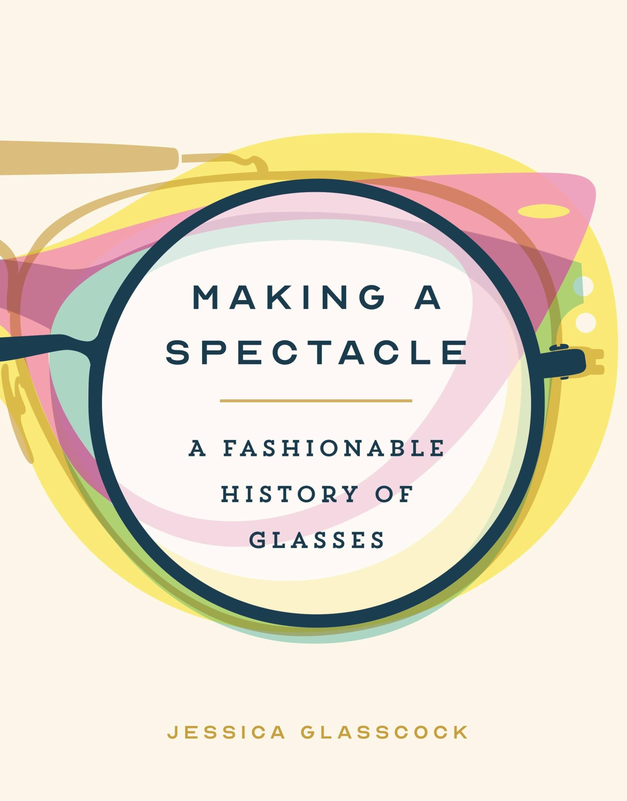 Making A Spectacle: A Fashionable History Of Glasses-new