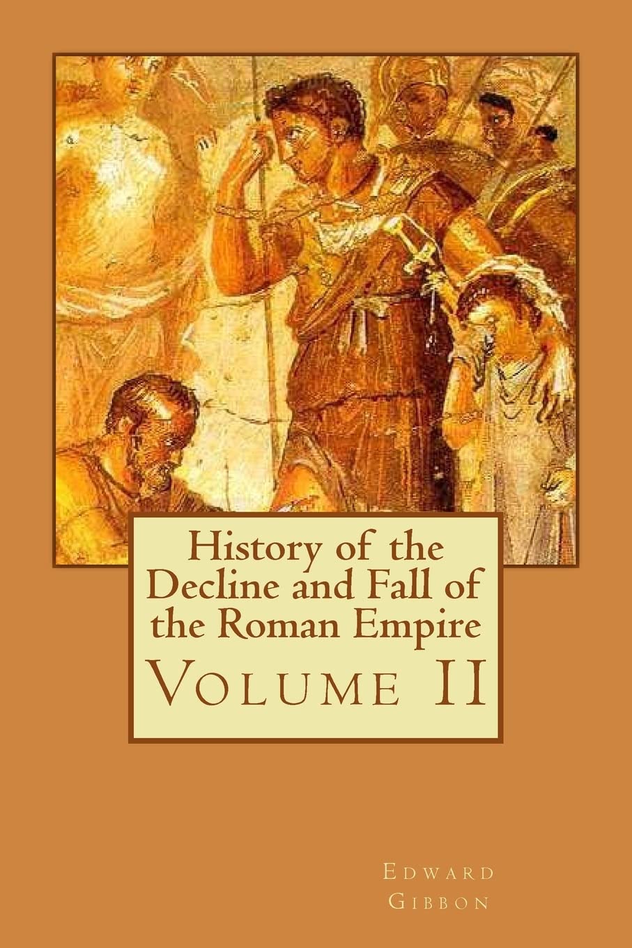 History of the Decline and Fall of the Roman Empire: Volume II,Used