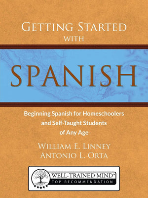 Getting Started with Spanish: Beginning Spanish for Homeschoolers and SelfTaught Students of Any Age (homeschool Spanish, teach,Used