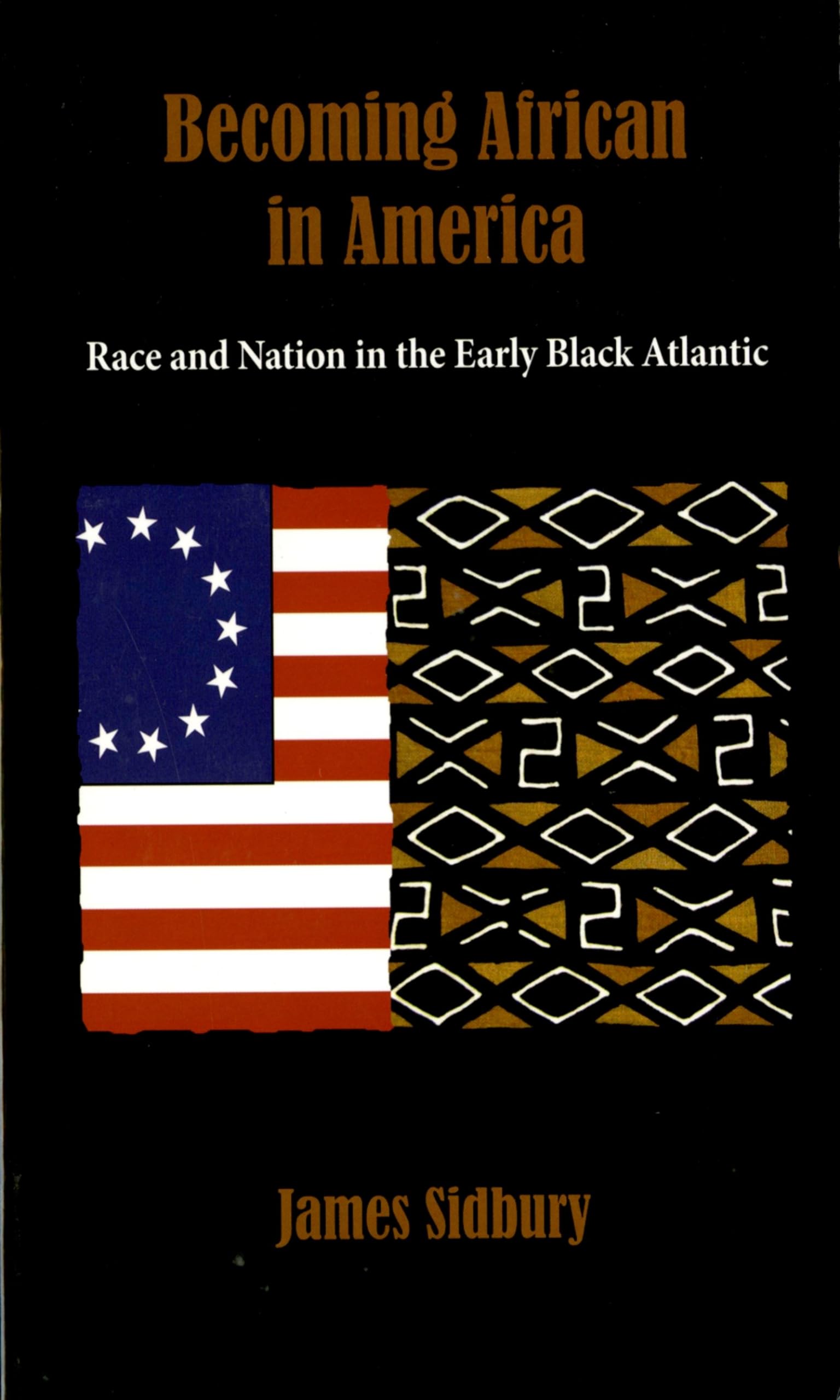 Becoming African In America: Race And Nation In The Early Black Atlantic,New
