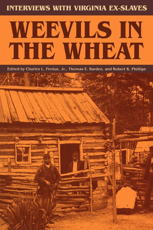 Weevils In The Wheat: Interviews With Virginia Exslaves-used