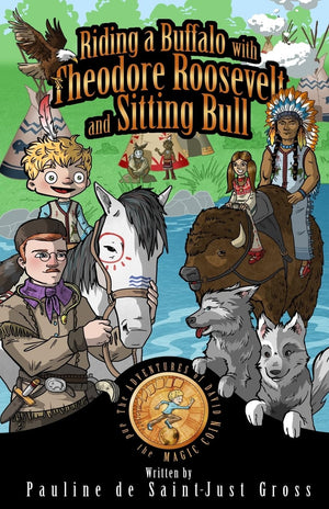 Riding a Buffalo with Theodore Roosevelt and Sitting Bull: The Adventures of Little David and the Magic Coin,Used