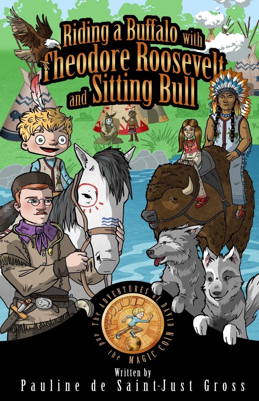 Riding a Buffalo with Theodore Roosevelt and Sitting Bull: The Adventures of Little David and the Magic Coin,Used