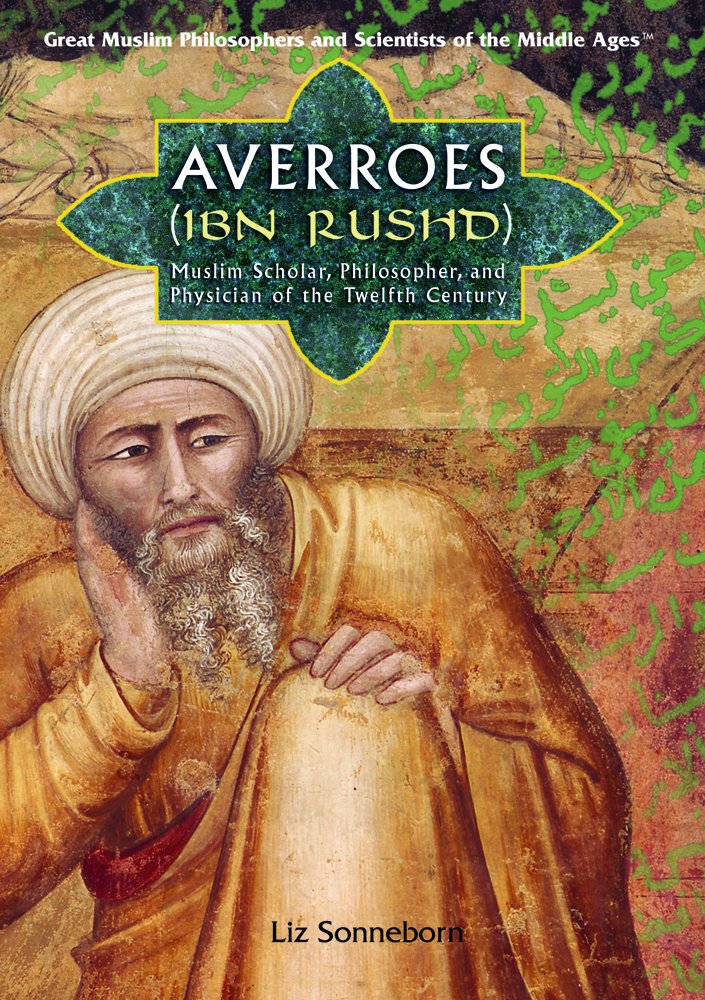 Averroes/ibn Rushd: Muslim Scholar, Philosopher, And Physician of Twelfthcentury Alandalus (Great Muslim Philosophers And Scie,Used