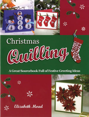 Christmas Quilling: A Great Sourcebook Full Of Festive Greeting Ideas-new