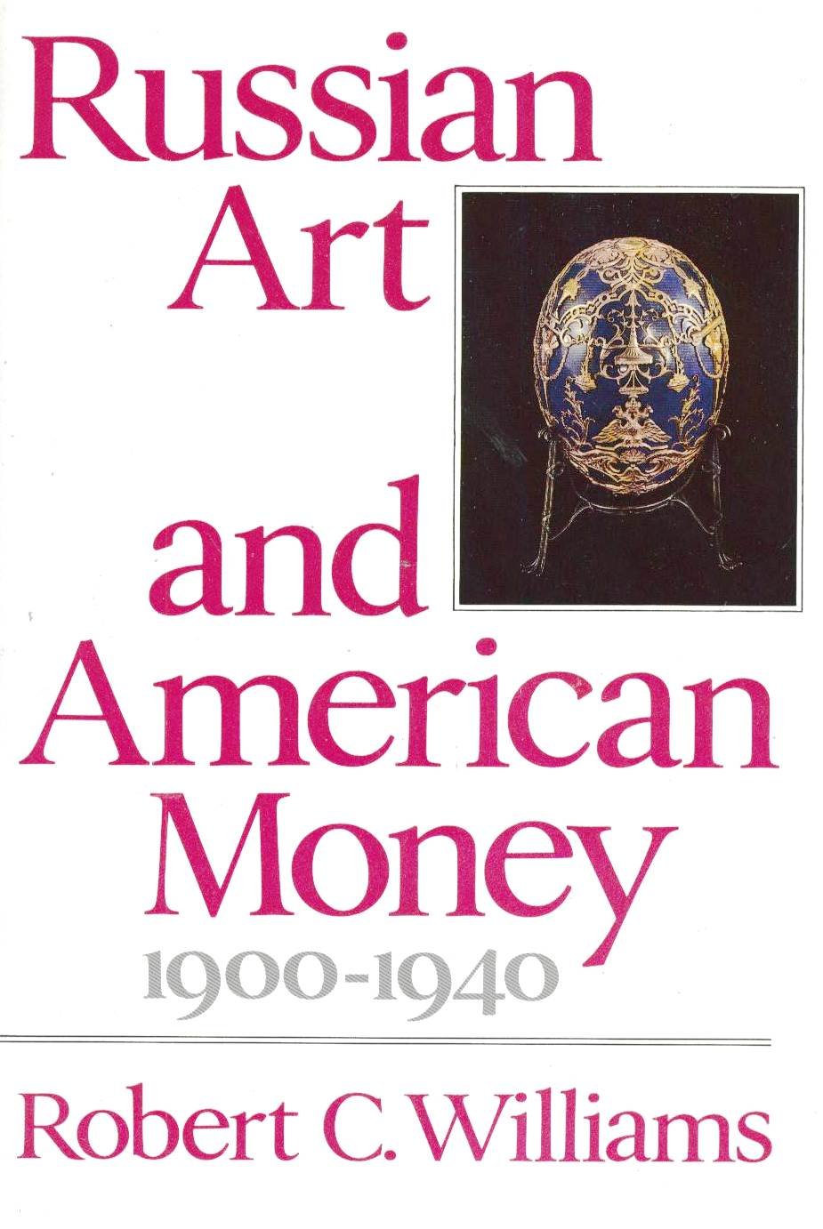 Russian Art and American Money, 19001940,New