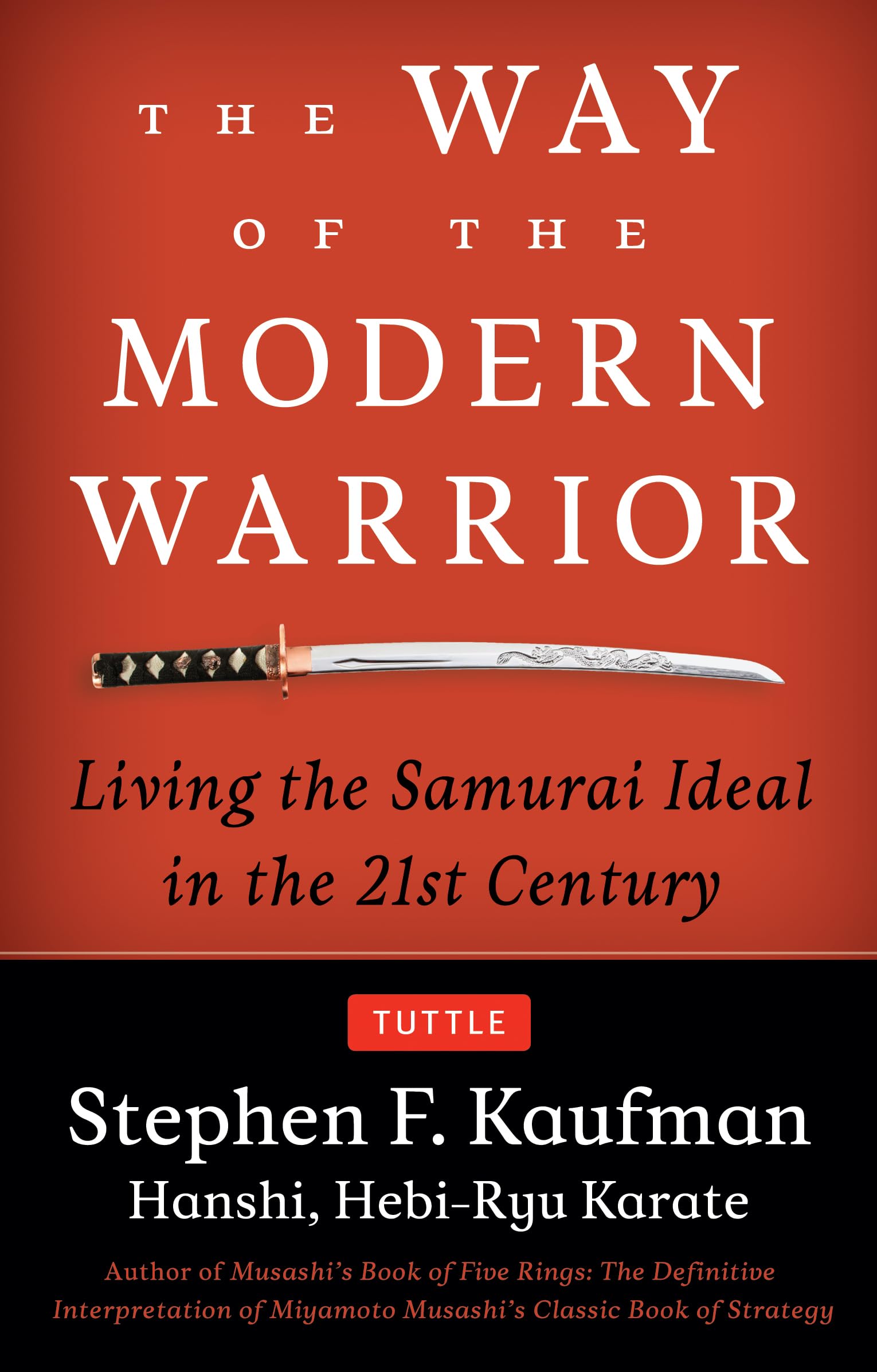 The Way of the Modern Warrior: Living the Samurai Ideal in the 21st Century,Used