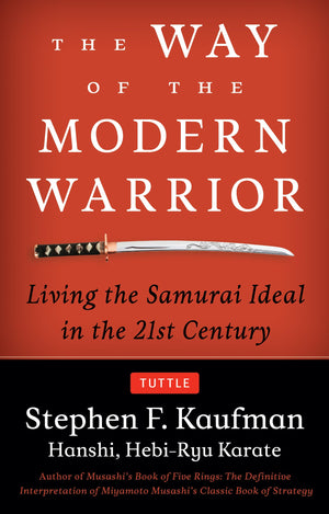 The Way of the Modern Warrior: Living the Samurai Ideal in the 21st Century,Used
