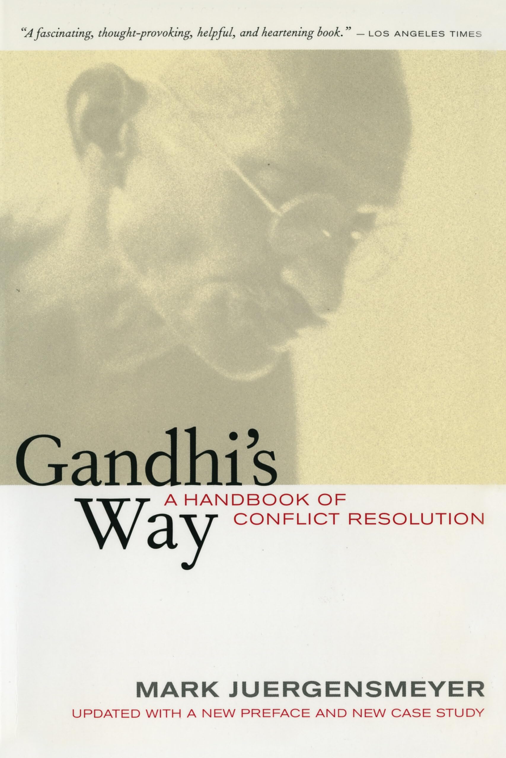 Gandhi'S Way: A Handbook Of Conflict Resolution,New
