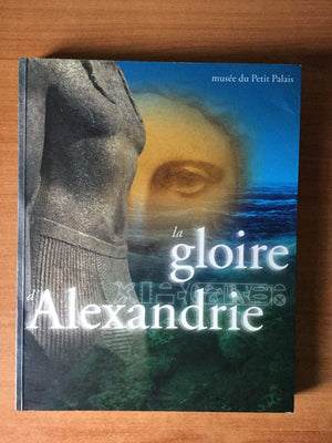 The Glory of Alexandria, Egypt from Alexander to Cleopatra,Used