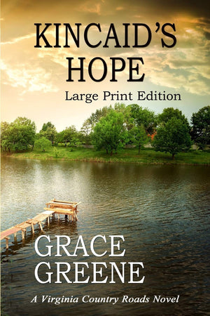 Kincaid's Hope (Large Print): A Virginia Country Roads Novel (Grace Greene's Large Print Books),Used