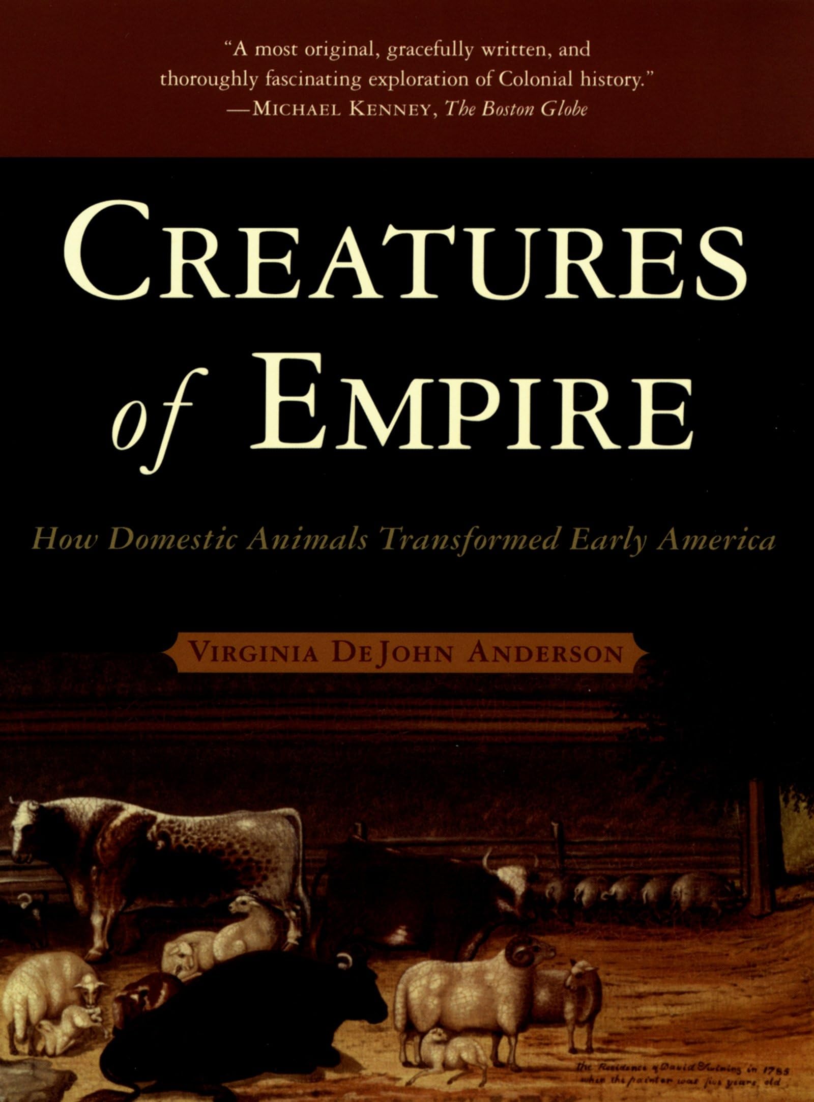 Creatures of Empire: How Domestic Animals Transformed Early America,Used