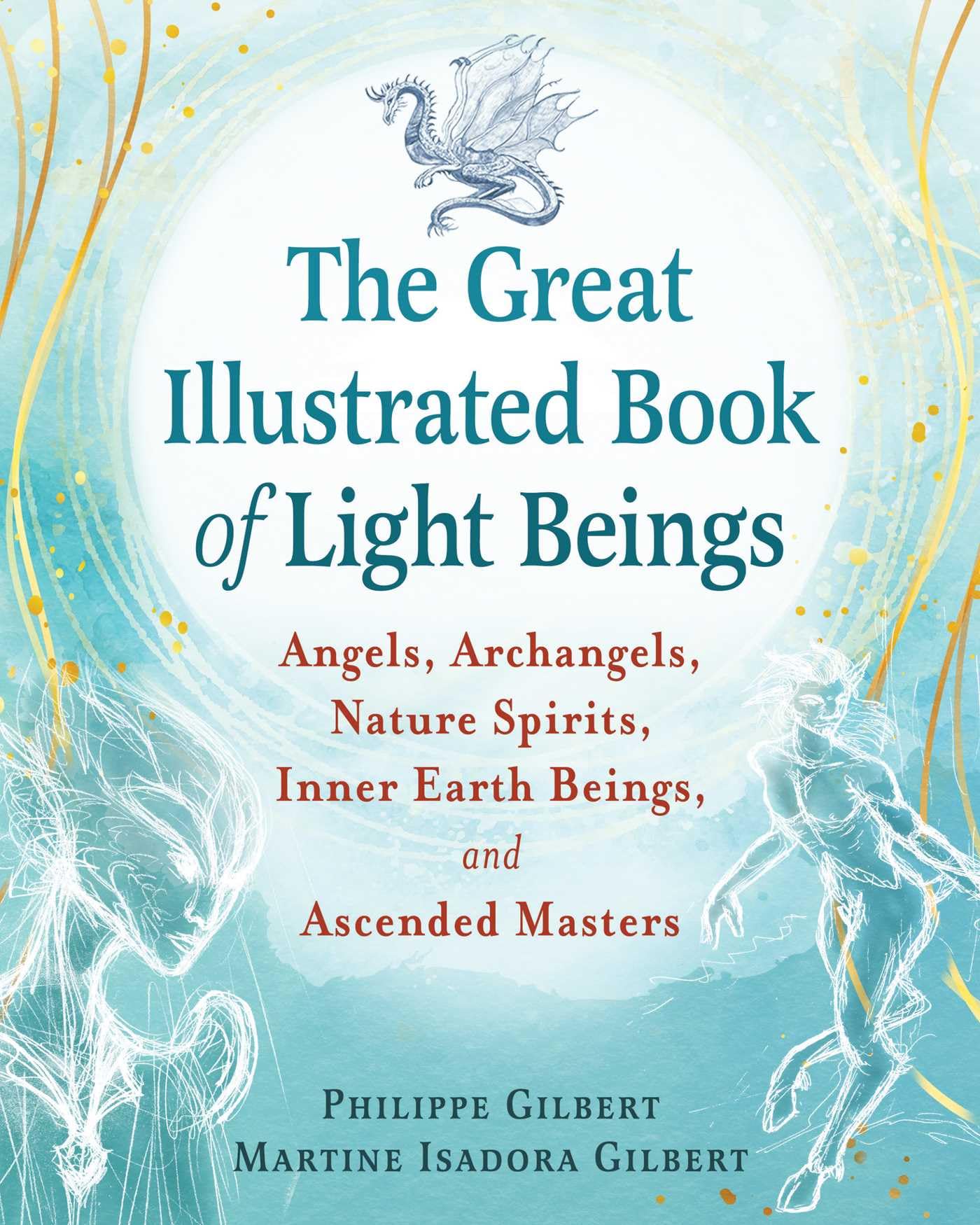 The Great Illustrated Book Of Light Beings: Angels, Archangels, Nature Spirits, Inner Earth Beings, And Ascended Masters