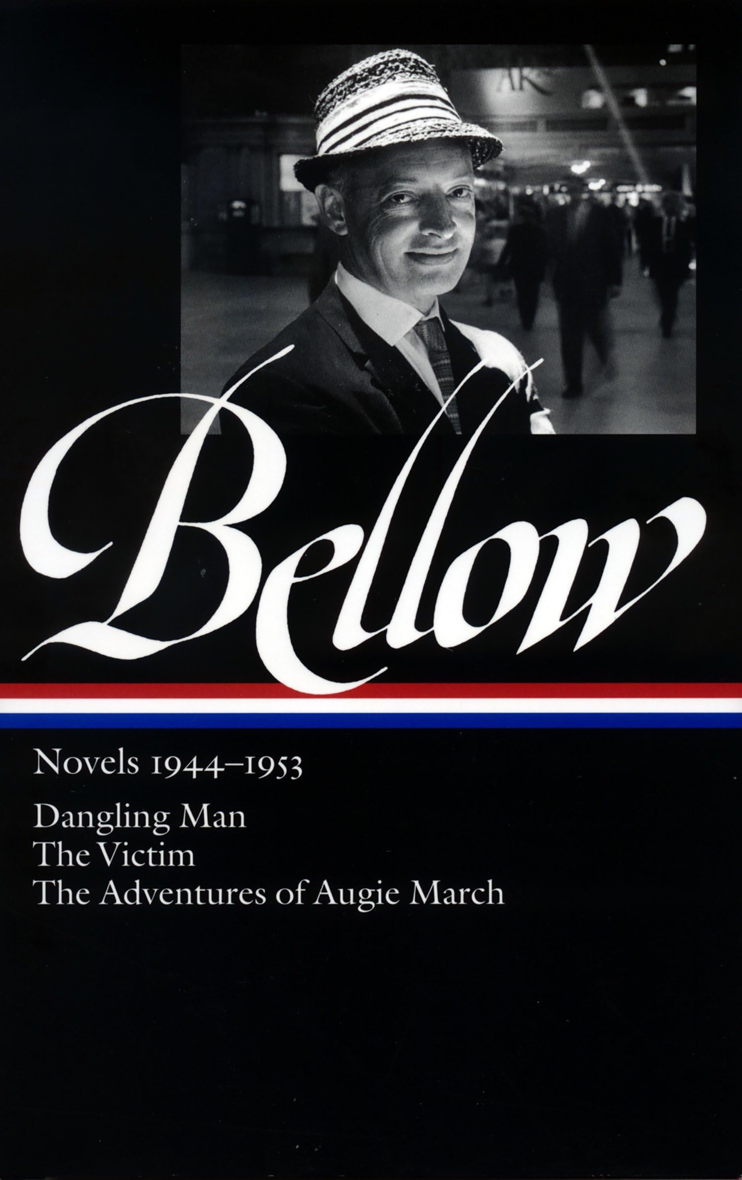 Saul Bellow: Novels 19441953: Dangling Man, The Victim, And The Adventures Of Augie March (Library Of America)