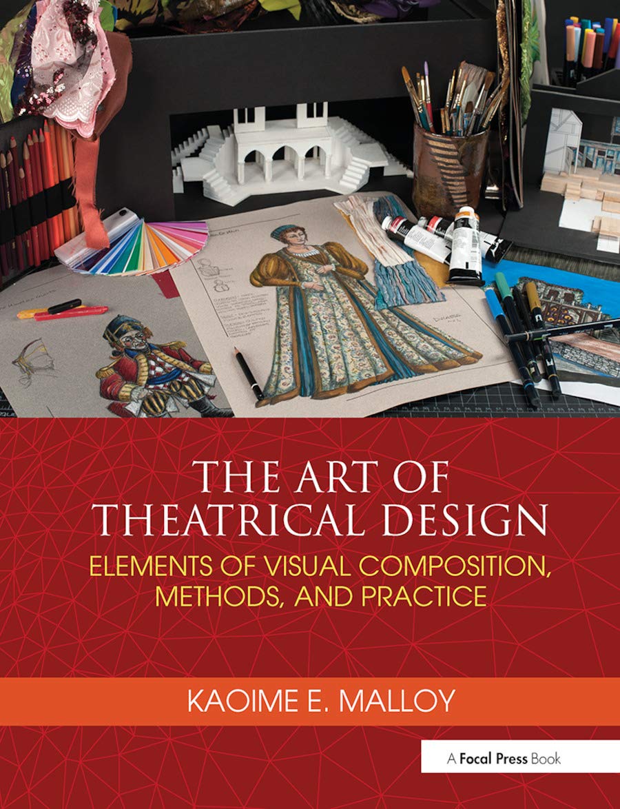 The Art of Theatrical Design: Elements of Visual Composition, Methods, and Practice,Used