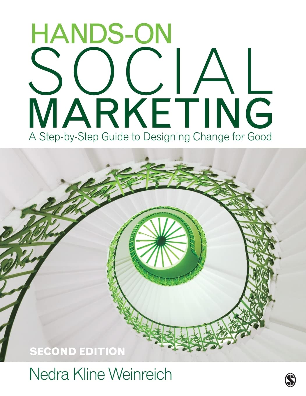 HandsOn Social Marketing: A StepbyStep Guide to Designing Change for Good,New