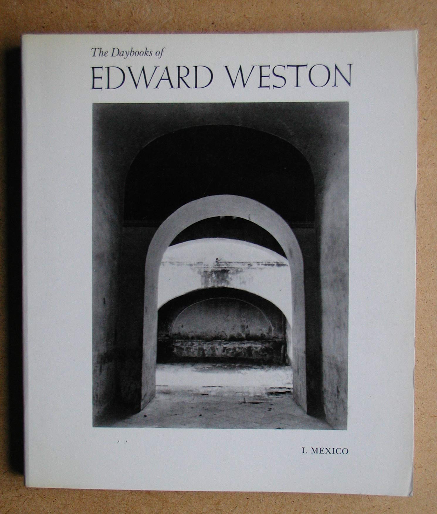 The Daybooks Of Edward Weston, Vol. 1: Mexico,Used