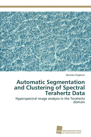 Automatic Segmentation and Clustering of Spectral Terahertz Data: Hyperspectral image analysis in the Terahertz domain,Used