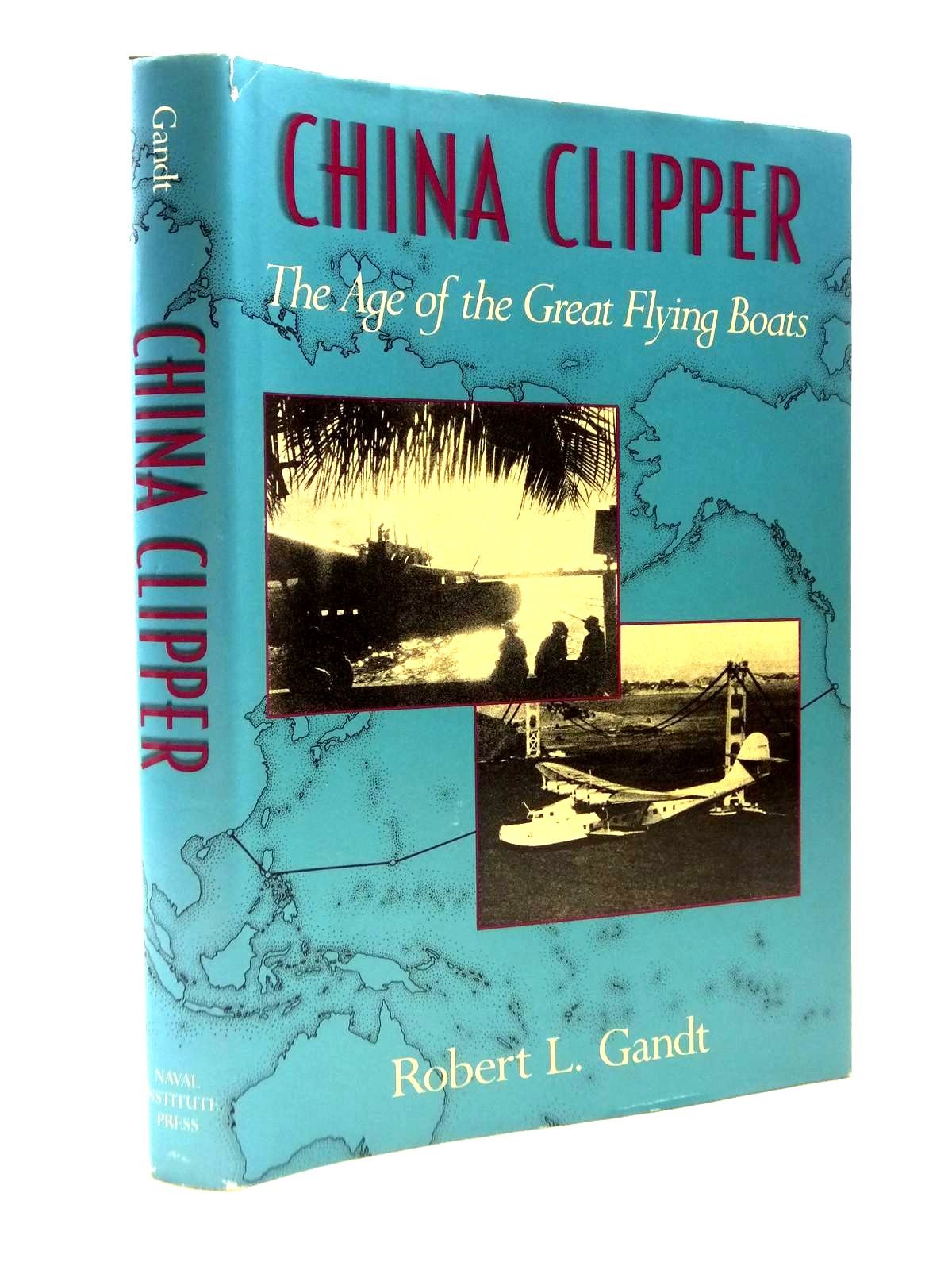 China Clipper: The Age of the Great Flying Boats,Used
