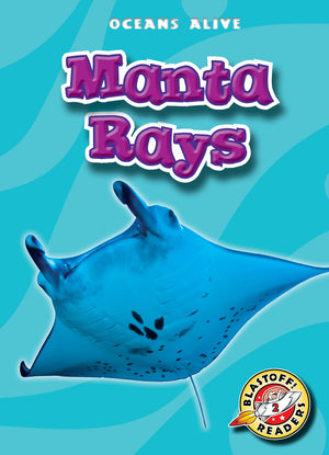Manta Rays (Blastoff! Readers: Oceans Alive),Used