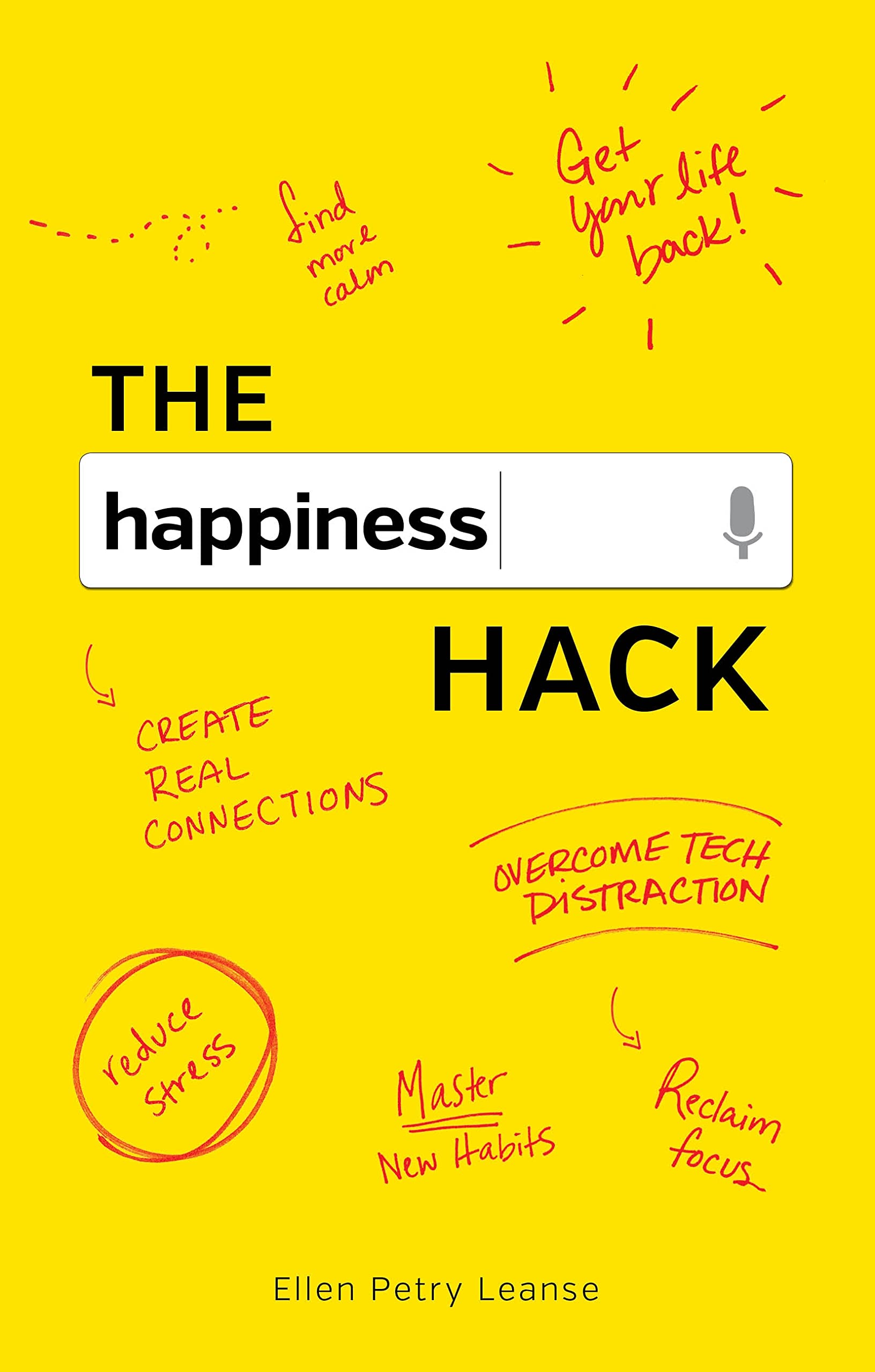 The Happiness Hack: How To Take Charge Of Your Brain And Program More Happiness Into Your Life