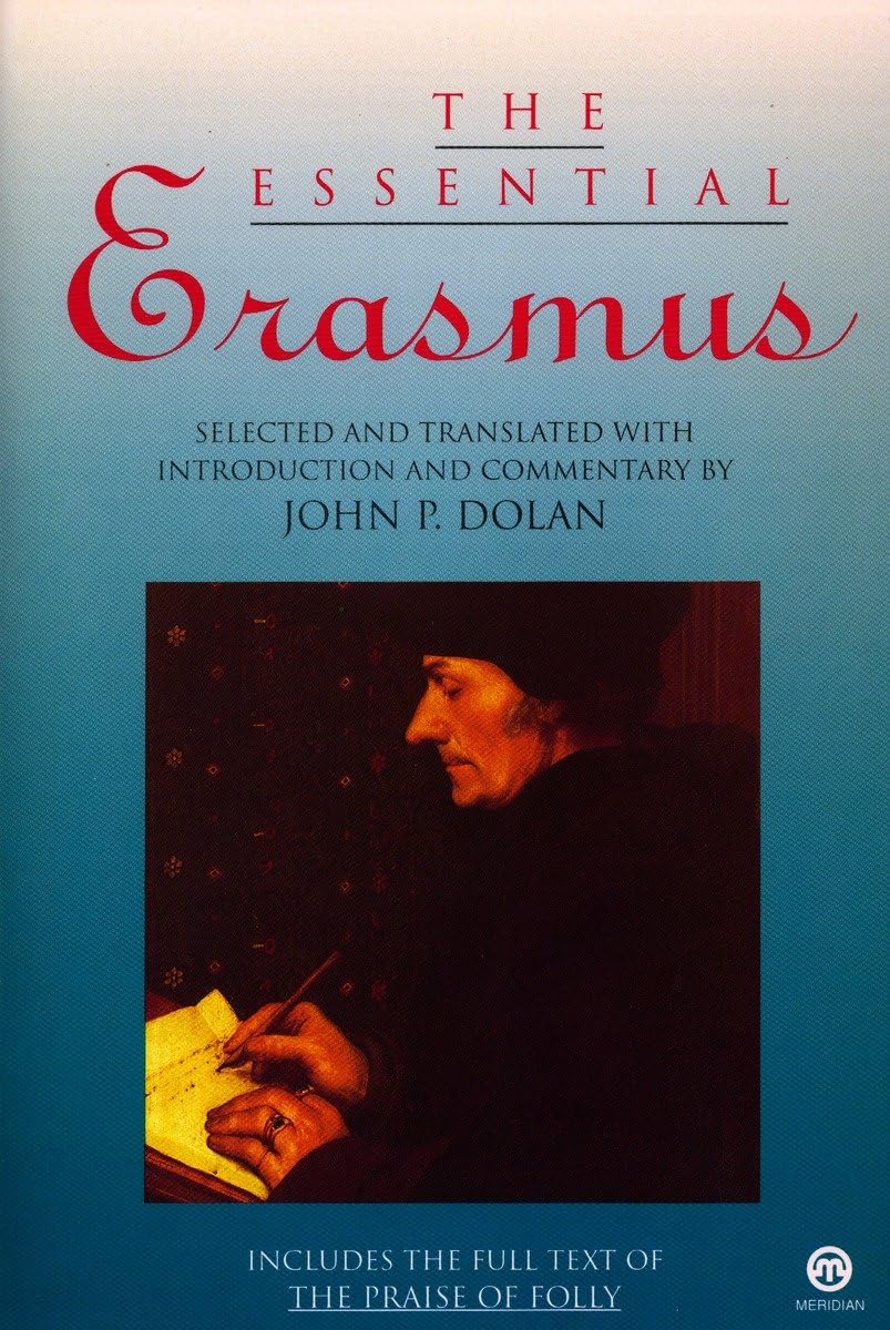 The Essential Erasmus: Includes the Full Text of The Praise of Folly (Essentials),New