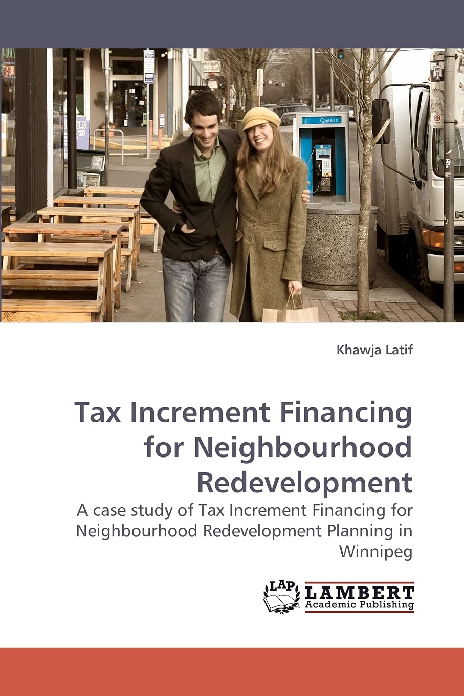 Tax Increment Financing for Neighbourhood Redevelopment: A case study of Tax Increment Financing for Neighbourhood Redevelopment,Used