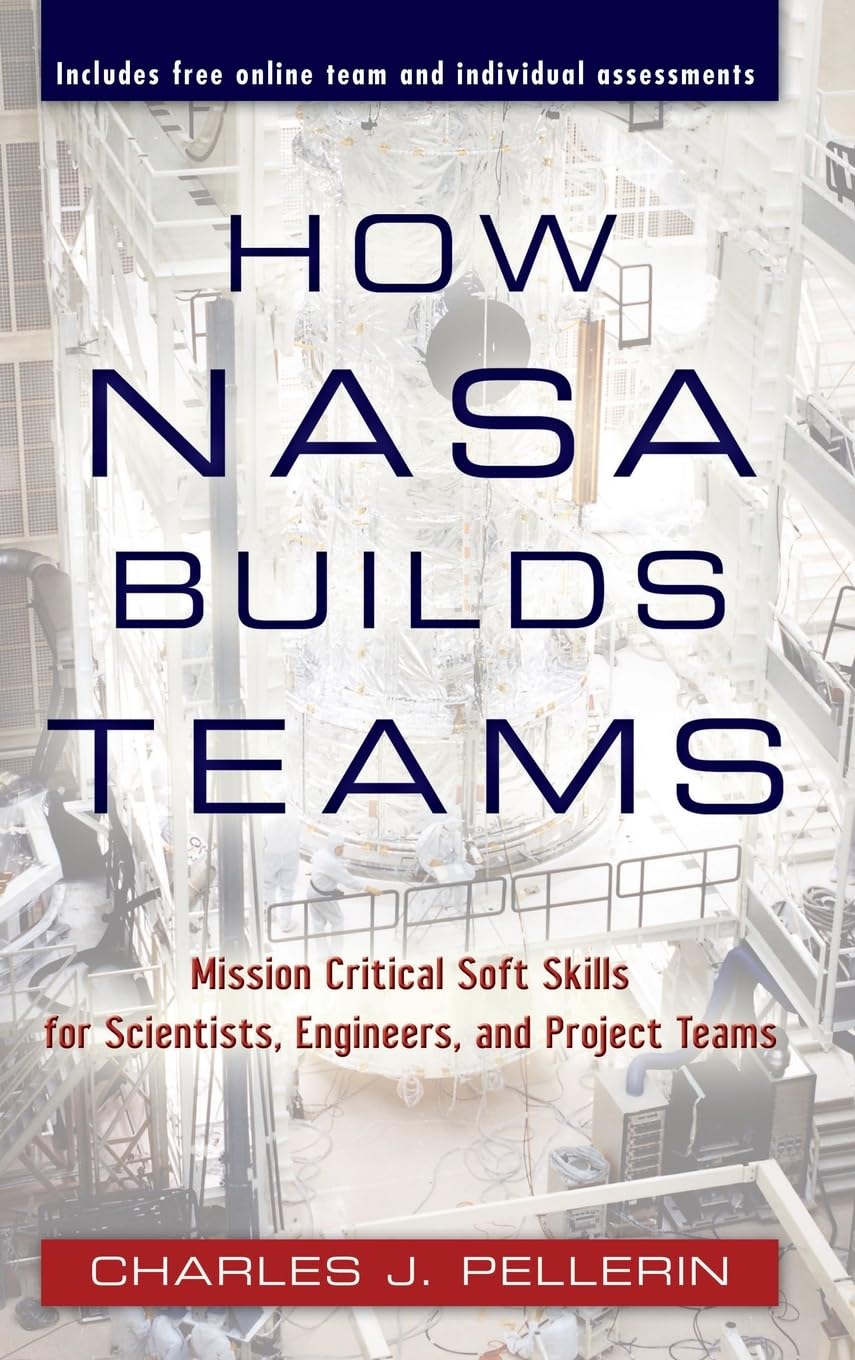 How NASA Builds Teams: Mission Critical Soft Skills for Scientists, Engineers, and Project Teams,Used