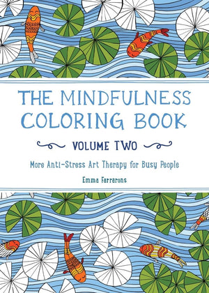 The Mindfulness Coloring Book, Volume Two: AntiStress Art Therapy,New