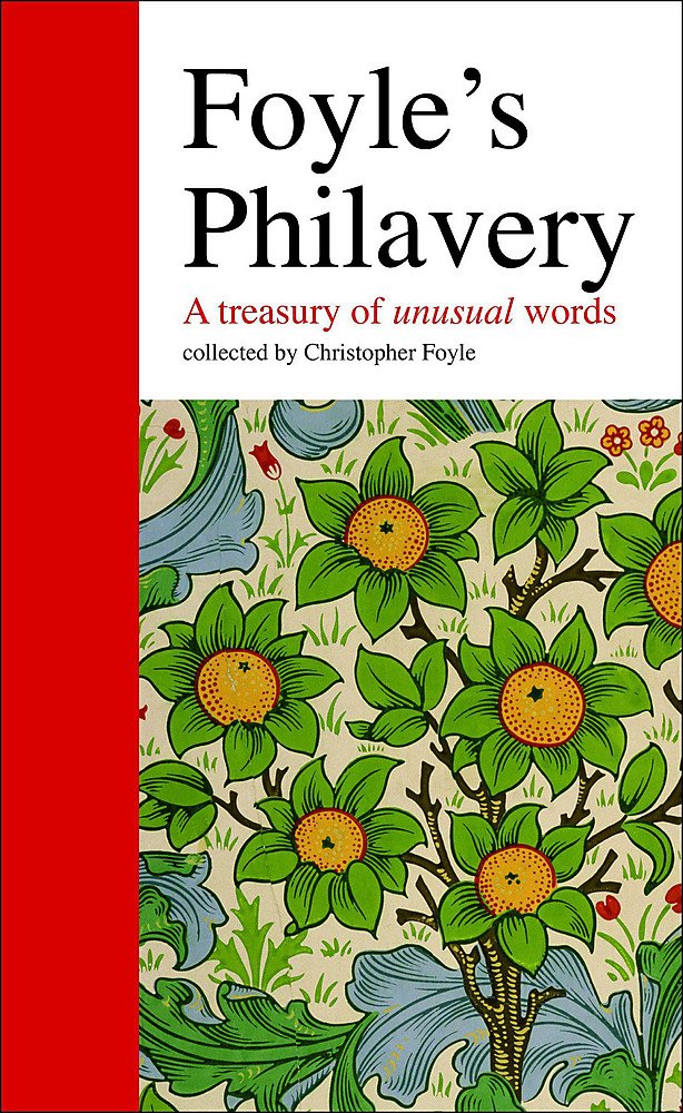 Foyle'S Philavery: A Treasury Of Unusual Words