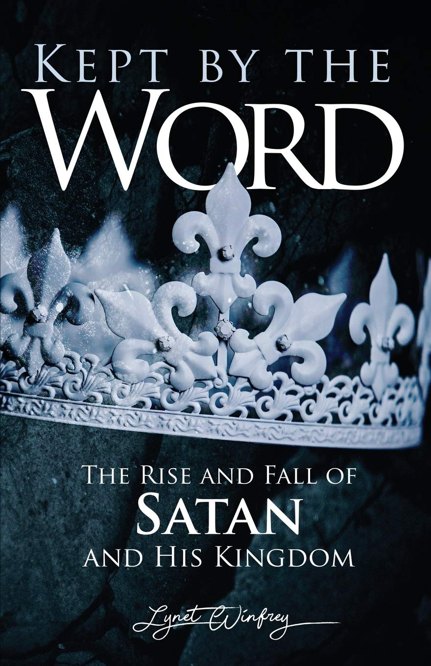 Kept By The Word: The Rise and Fall of Satan and His Kingdom,Used