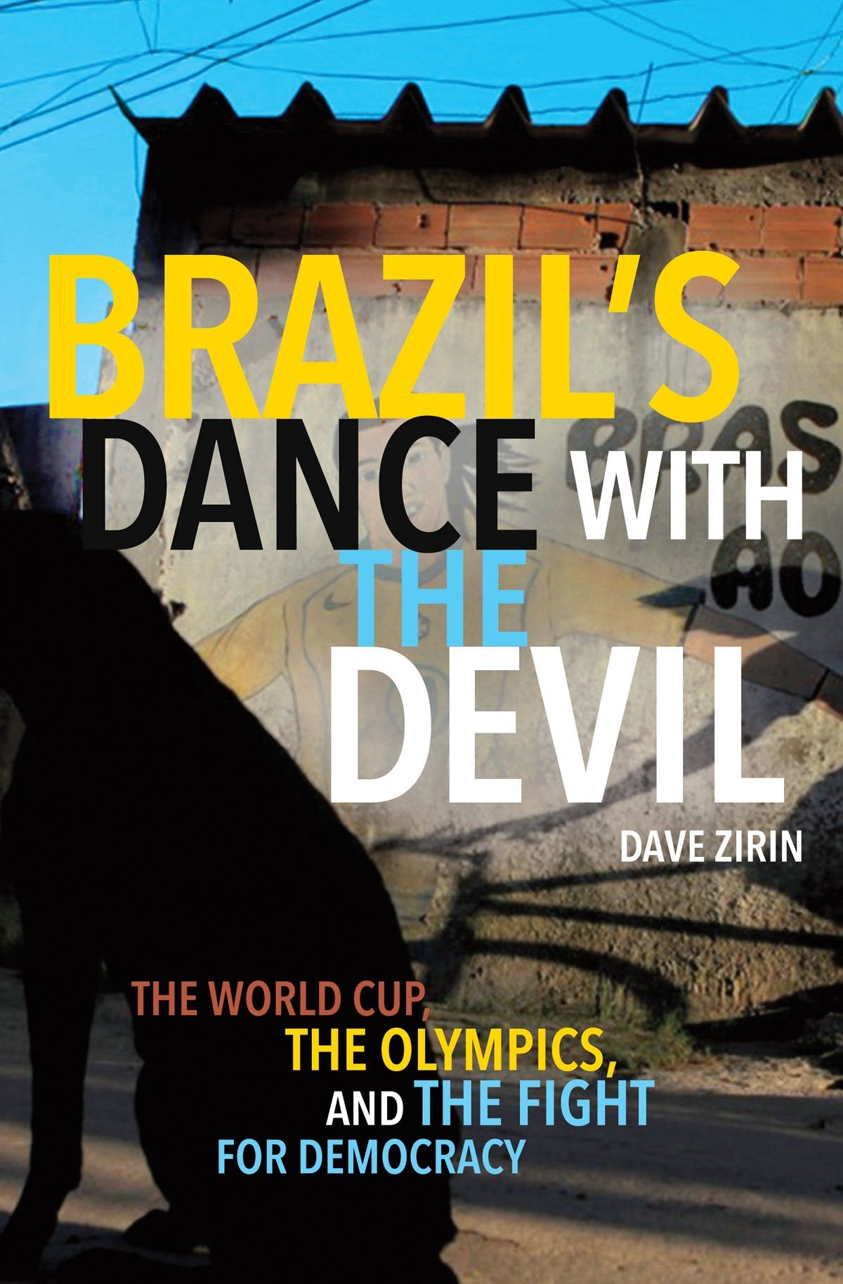 Brazil's Dance with the Devil: The World Cup, The Olympics, and the Struggle for Democracy,Used