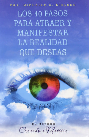 10 Pasos Para Atraer Y Manifestar La Realidad (Spanish Edition),New