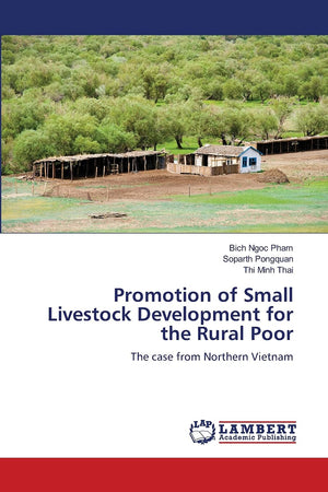 Promotion of Small Livestock Development for the Rural Poor: The case from Northern Vietnam,Used