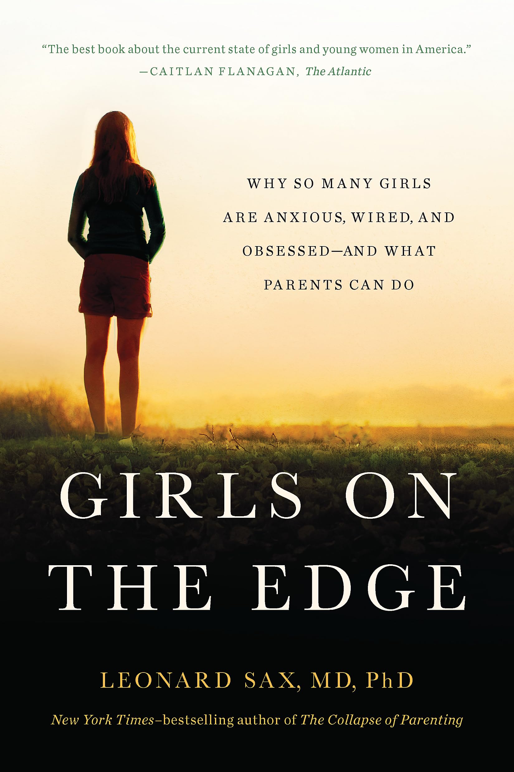 Girls on the Edge: The Four Factors Driving the New Crisis for GirlsSexual Identity, the Cyberbubble, Obsessions, Environmental,Used