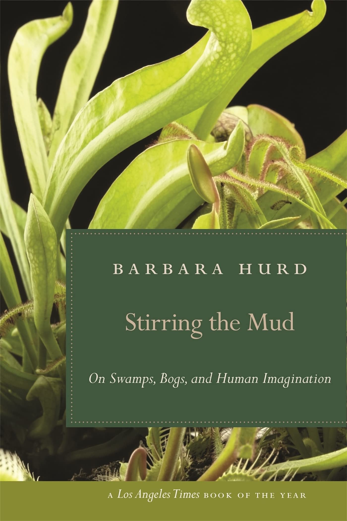 Stirring The Mud: On Swamps, Bogs, And Human Imagination,Used