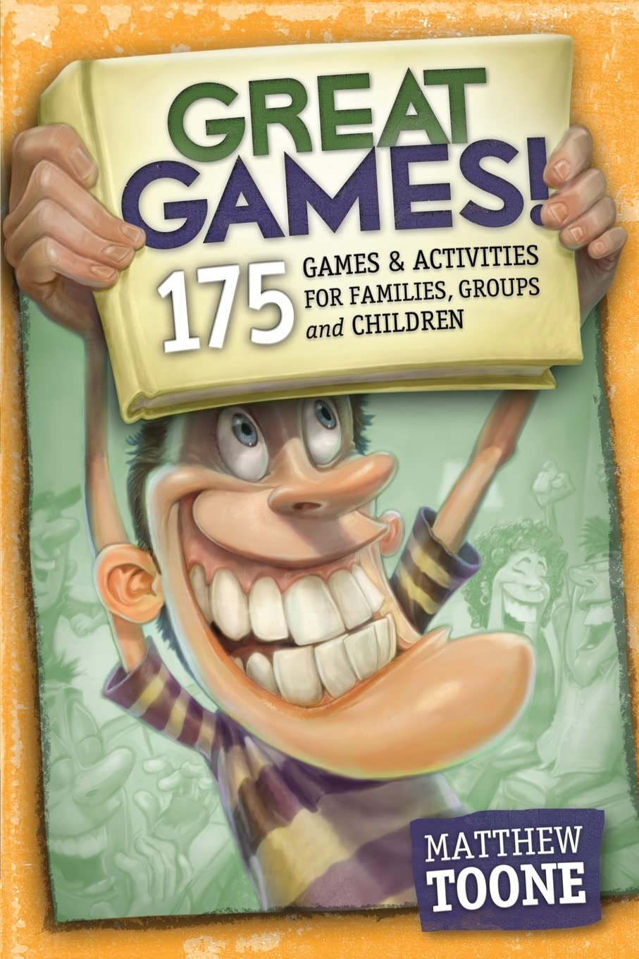 Great Games! 175 Games & Activities For Families, Groups, & Children,Used